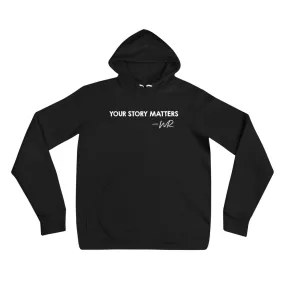 BEST FIT, BEST FEEL BLACK HOODIE YOUR STORY MATTERS. WHITNEY REYNOLDS